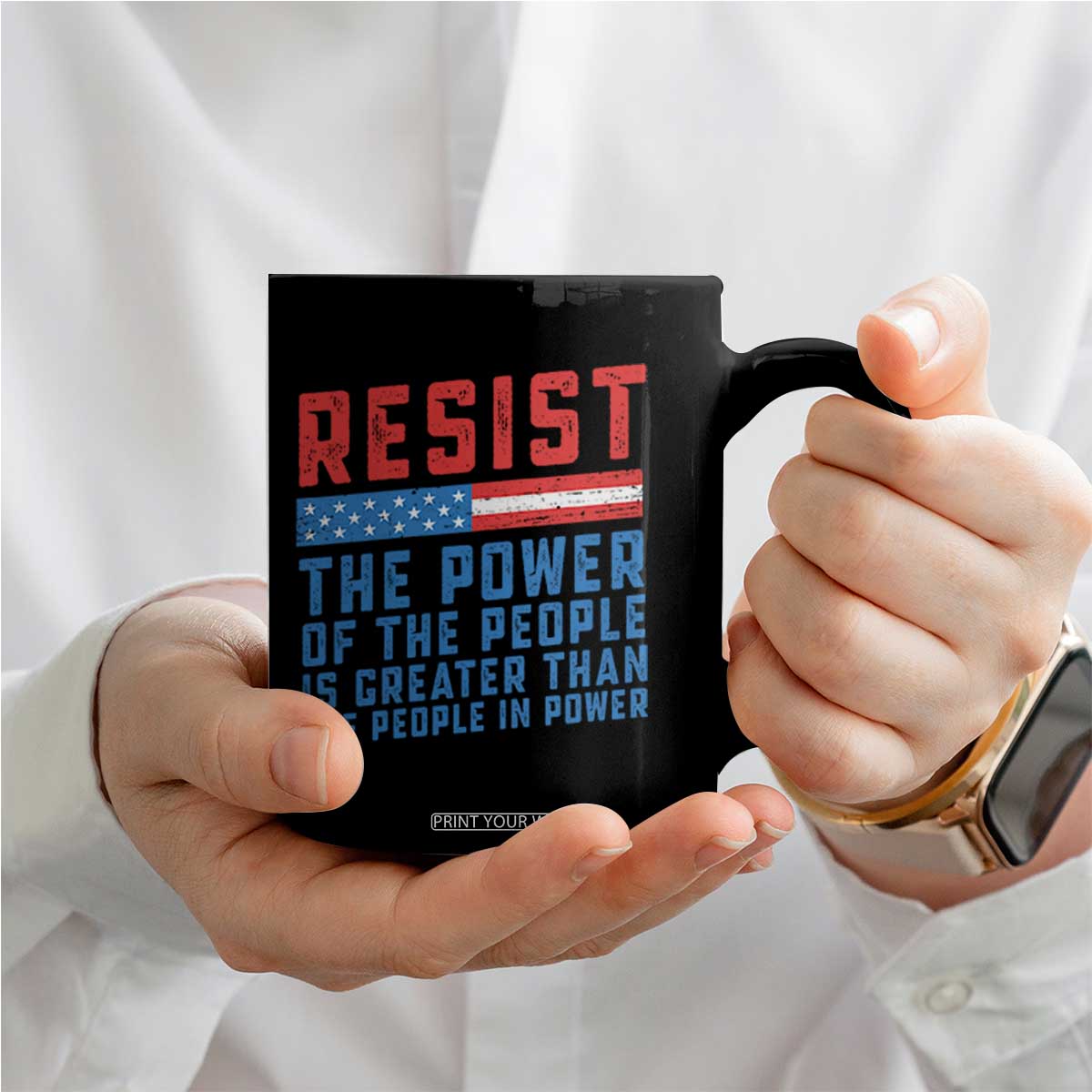 Funny Resist The Power Of The People Is Greater Than The People In Power Coffee Mug TS11 Print Your Wear