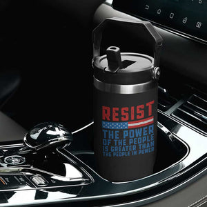 Funny Resist The Power Of The People Is Greater Than The People In Power Flip Straw Tumbler TS11 Print Your Wear