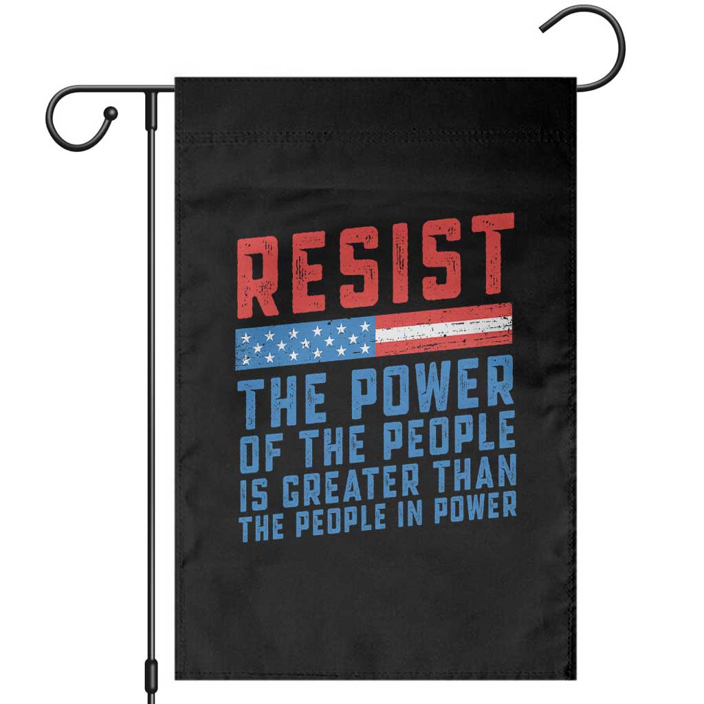 Funny Resist The Power Of The People Is Greater Than The People In Power Garden Flag TS11 Black Print Your Wear