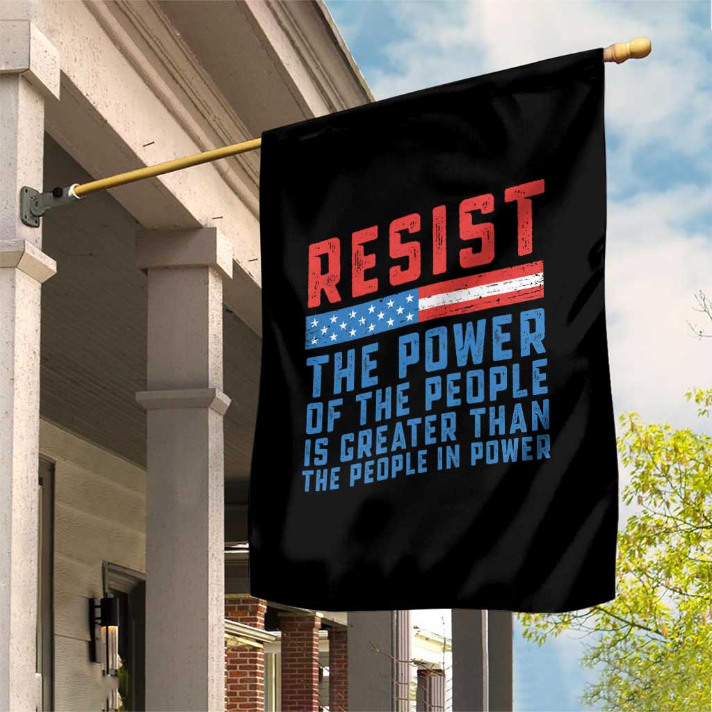Funny Resist The Power Of The People Is Greater Than The People In Power Garden Flag TS11 Print Your Wear
