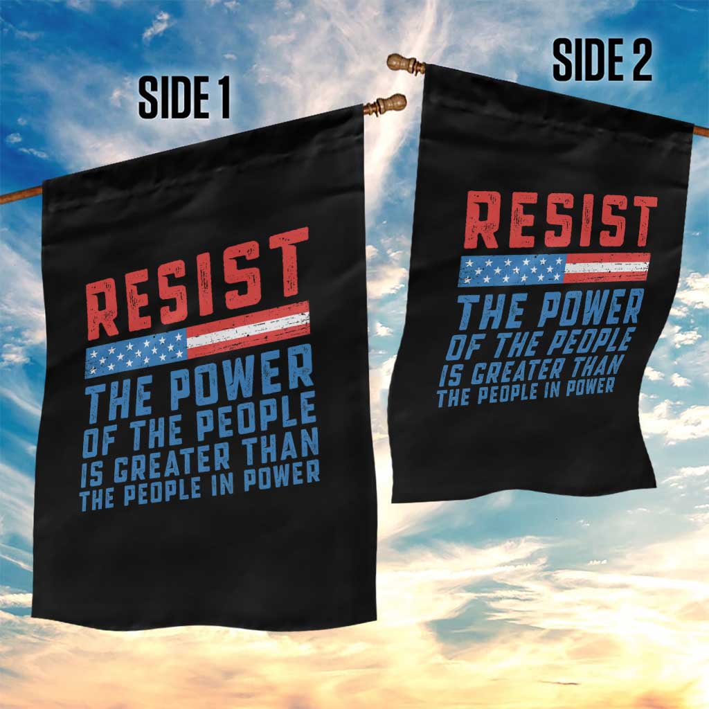 Funny Resist The Power Of The People Is Greater Than The People In Power Garden Flag TS11 Print Your Wear
