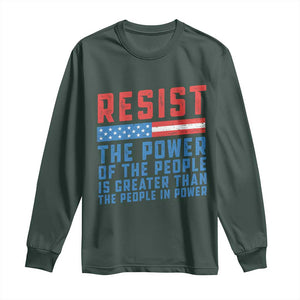 Funny Resist The Power Of The People Is Greater Than The People In Power Long Sleeve Shirt TS11 Dark Forest Green Print Your Wear