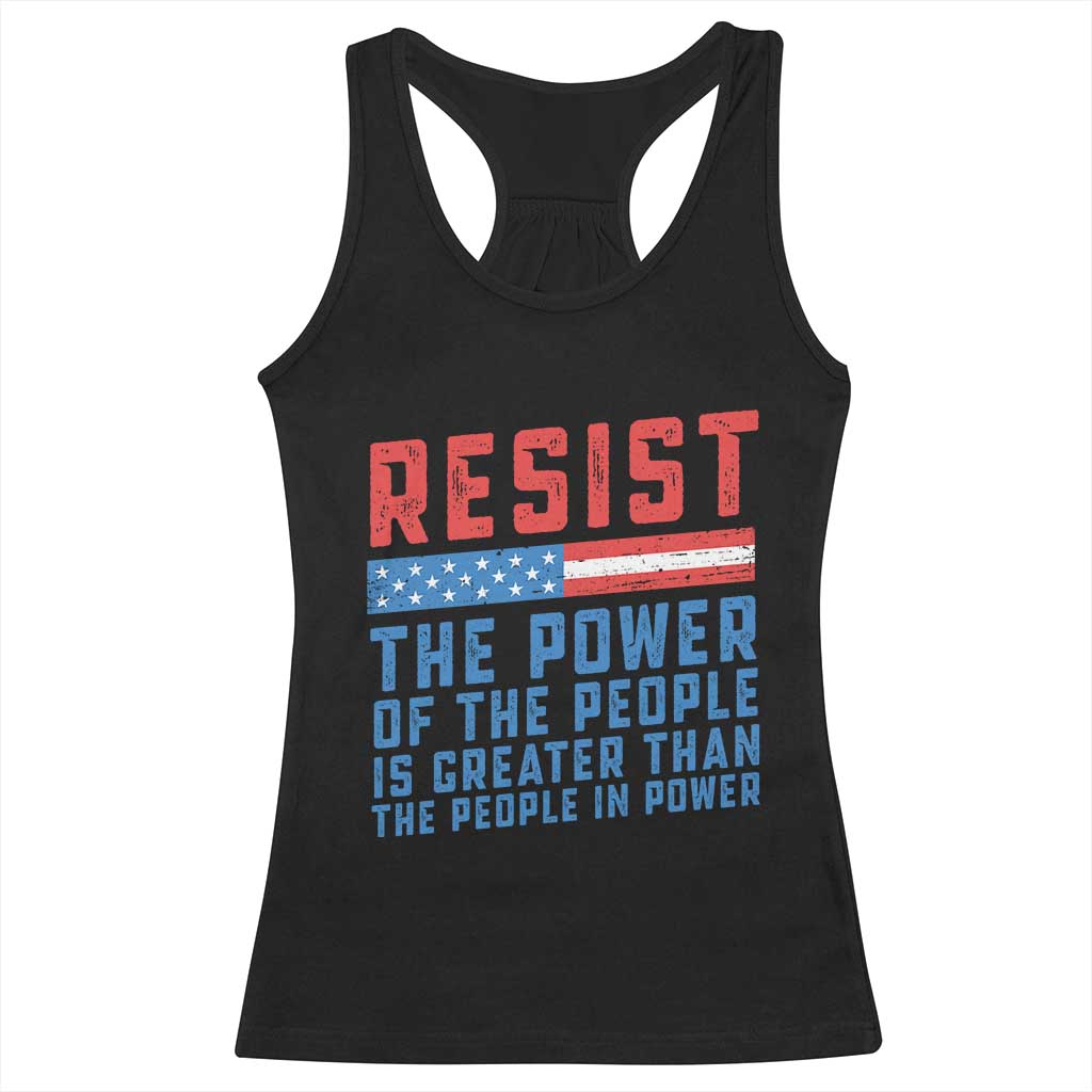 Funny Resist The Power Of The People Is Greater Than The People In Power Racerback Tank Top TS11 Black Print Your Wear