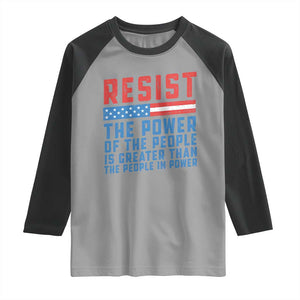 Funny Resist The Power Of The People Is Greater Than The People In Power Raglan Shirt TS11 Sport Gray Black Print Your Wear