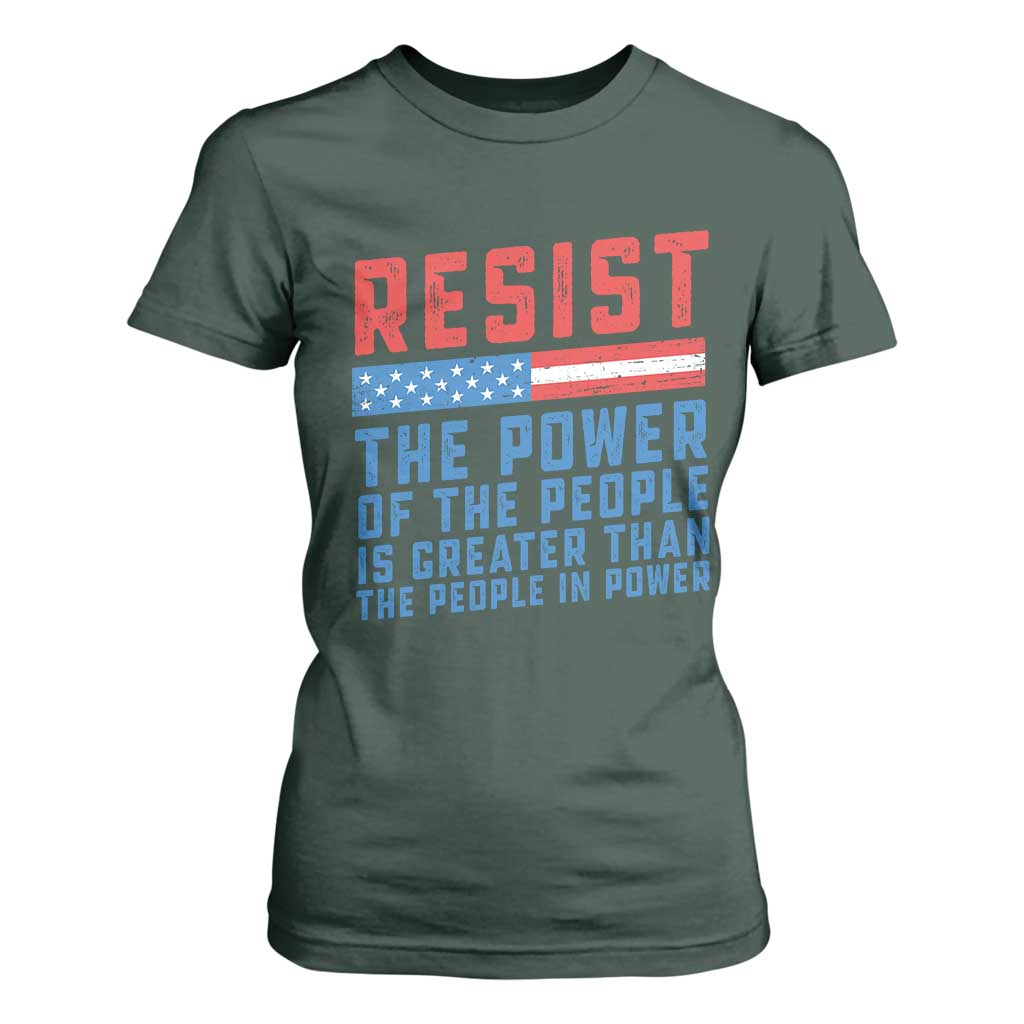 Funny Resist The Power Of The People Is Greater Than The People In Power T Shirt For Women TS11 Dark Forest Green Print Your Wear