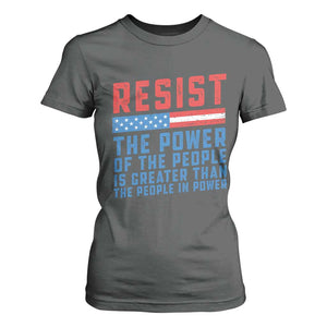 Funny Resist The Power Of The People Is Greater Than The People In Power T Shirt For Women TS11 Dark Heather Print Your Wear