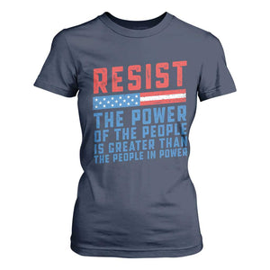 Funny Resist The Power Of The People Is Greater Than The People In Power T Shirt For Women TS11 Navy Print Your Wear
