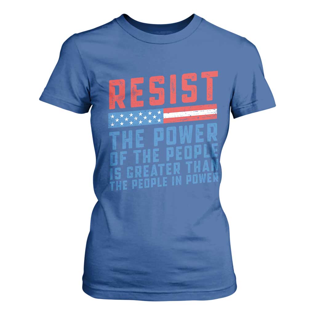 Funny Resist The Power Of The People Is Greater Than The People In Power T Shirt For Women TS11 Royal Blue Print Your Wear