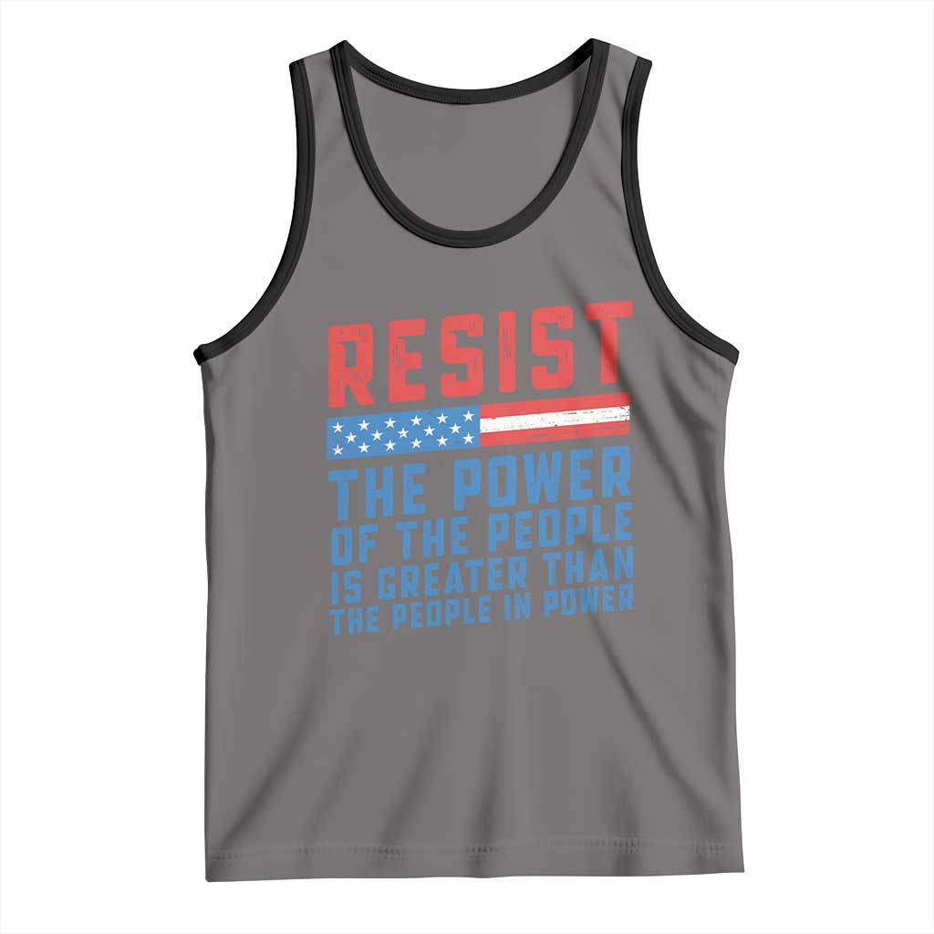Funny Resist The Power Of The People Is Greater Than The People In Power Tank Top TS11 Deep Heather Black Print Your Wear