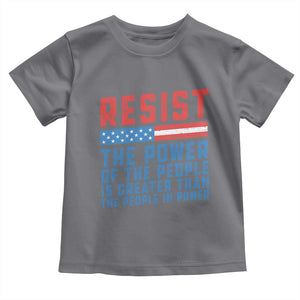 Funny Resist The Power Of The People Is Greater Than The People In Power Toddler T Shirt TS11 Charcoal Print Your Wear