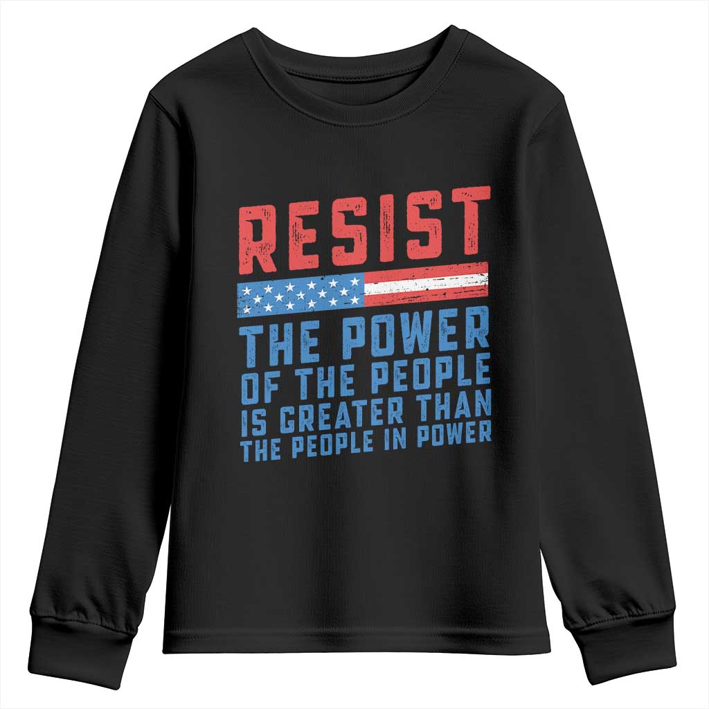 Funny Resist The Power Of The People Is Greater Than The People In Power Youth Sweatshirt TS11 Black Print Your Wear