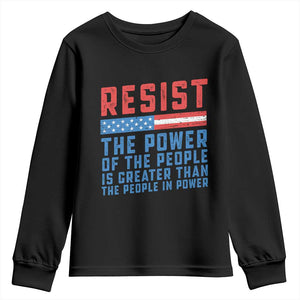 Funny Resist The Power Of The People Is Greater Than The People In Power Youth Sweatshirt TS11 Black Print Your Wear