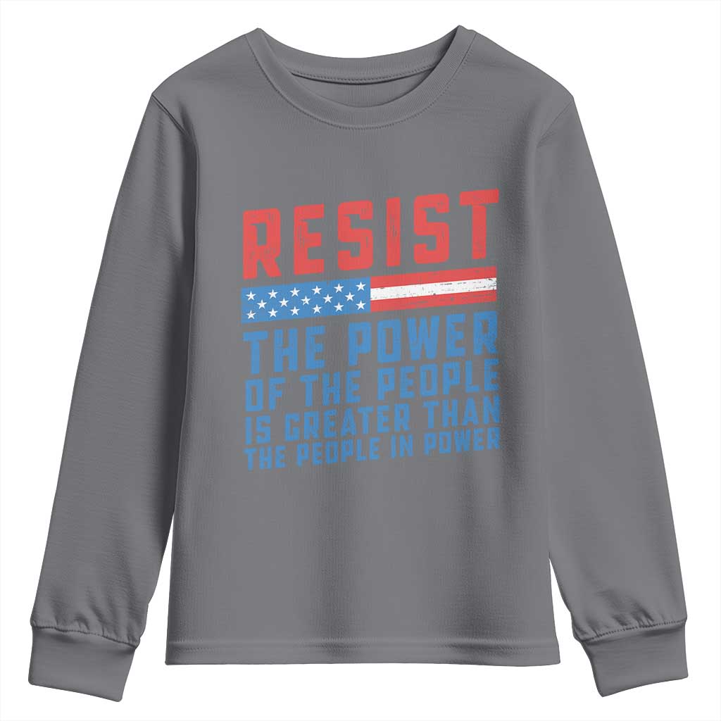 Funny Resist The Power Of The People Is Greater Than The People In Power Youth Sweatshirt TS11 Charcoal Print Your Wear