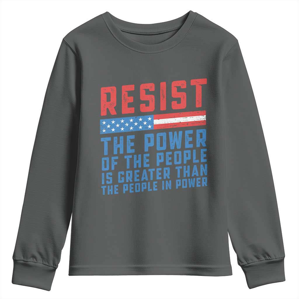 Funny Resist The Power Of The People Is Greater Than The People In Power Youth Sweatshirt TS11 Dark Heather Print Your Wear