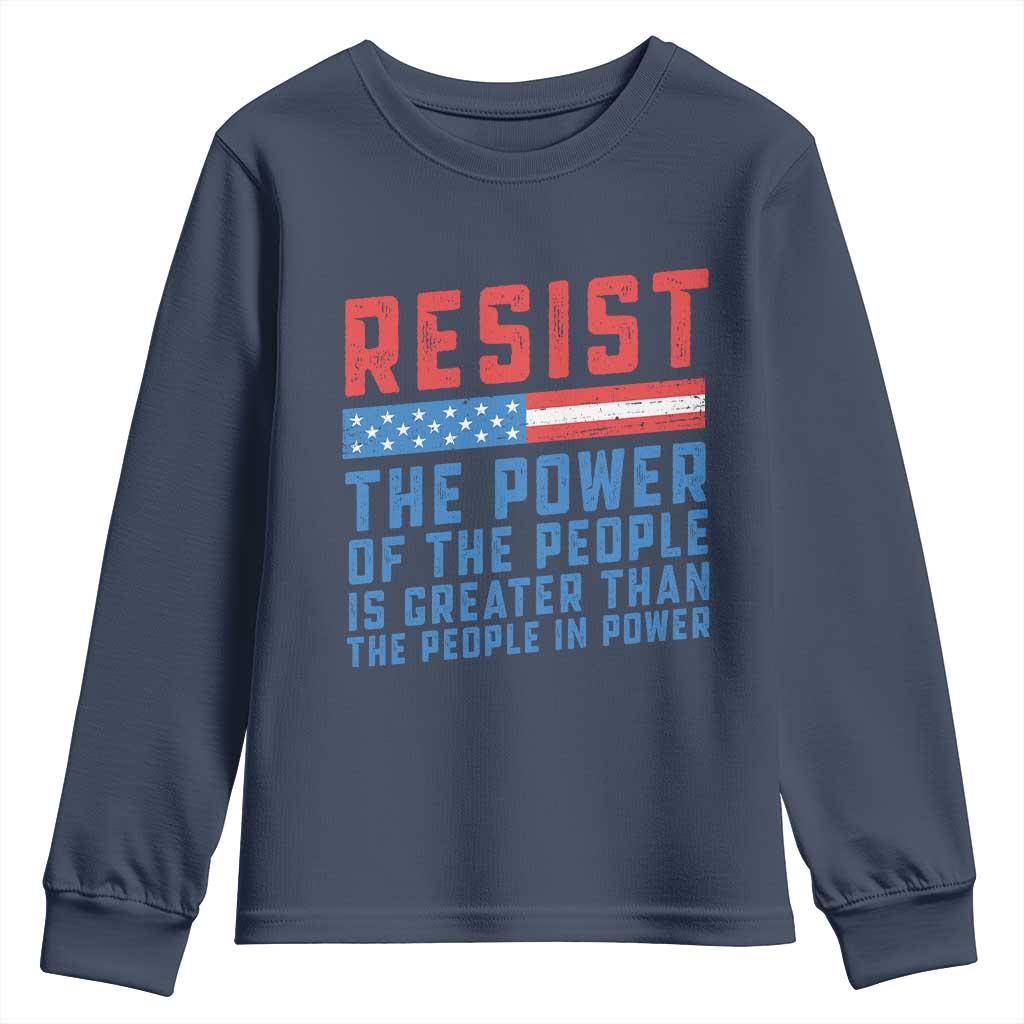 Funny Resist The Power Of The People Is Greater Than The People In Power Youth Sweatshirt TS11 Navy Print Your Wear