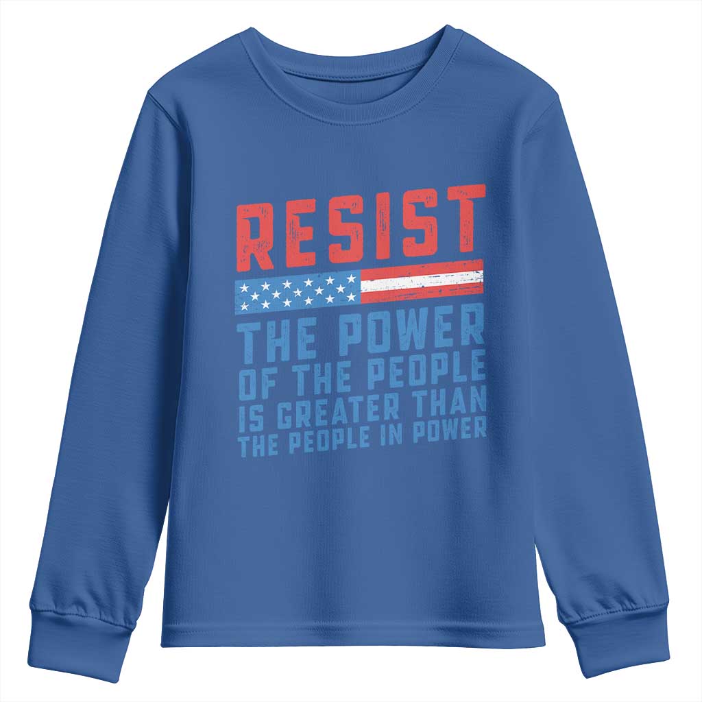 Funny Resist The Power Of The People Is Greater Than The People In Power Youth Sweatshirt TS11 Royal Blue Print Your Wear
