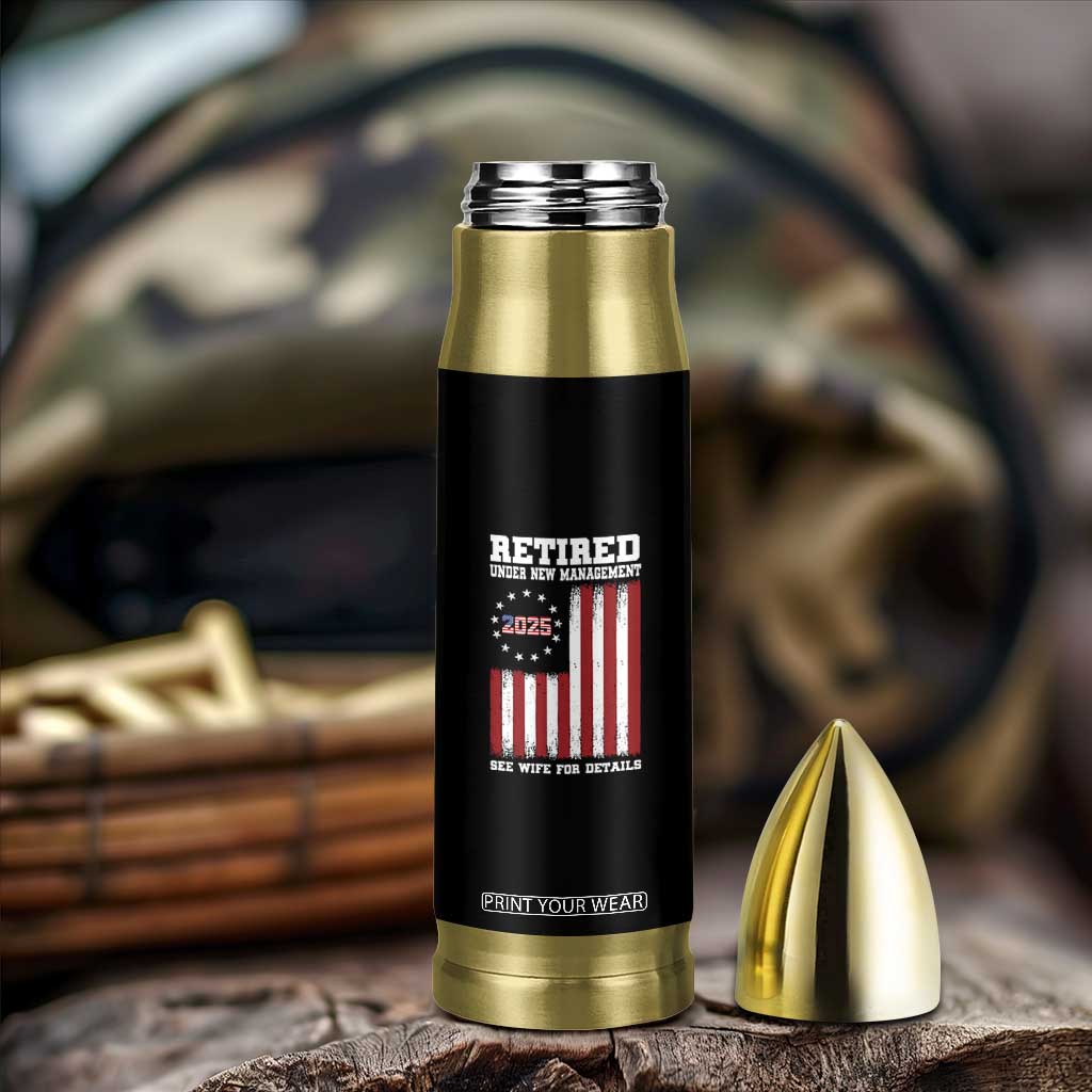 Funny Retired 2025 Bullet Tumbler Under New Management See Wife for Details American Flag TS10 Print Your Wear
