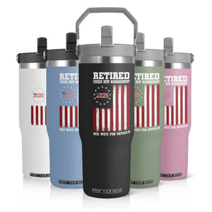Funny Retired 2025 Flip Straw Tumbler Under New Management See Wife for Details American Flag TS10 Print Your Wear