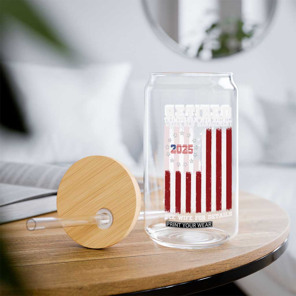 Funny Retired 2025 Glass Can Under New Management See Wife for Details American Flag TS10 Print Your Wear