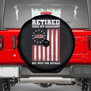 Funny Retired 2025 Spare Tire Cover Under New Management See Wife for Details American Flag TS10 Black Print Your Wear