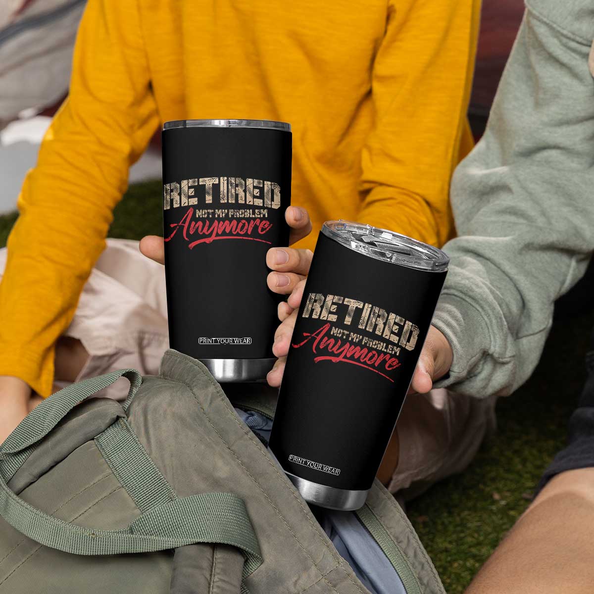 Funny Retired 2025 Tumbler Cup Retirement Not My Problem Anymore TS10 Print Your Wear
