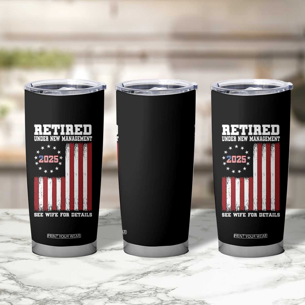 Funny Retired 2025 Tumbler Cup Under New Management See Wife for Details American Flag TS10 Print Your Wear