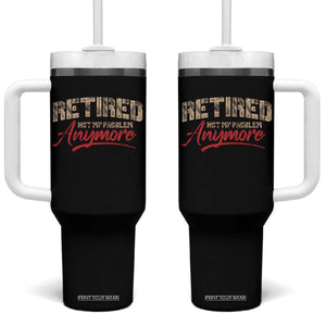 Funny Retired 2025 Tumbler With Handle Retirement Not My Problem Anymore TS10 One Size: 40 oz Black Print Your Wear
