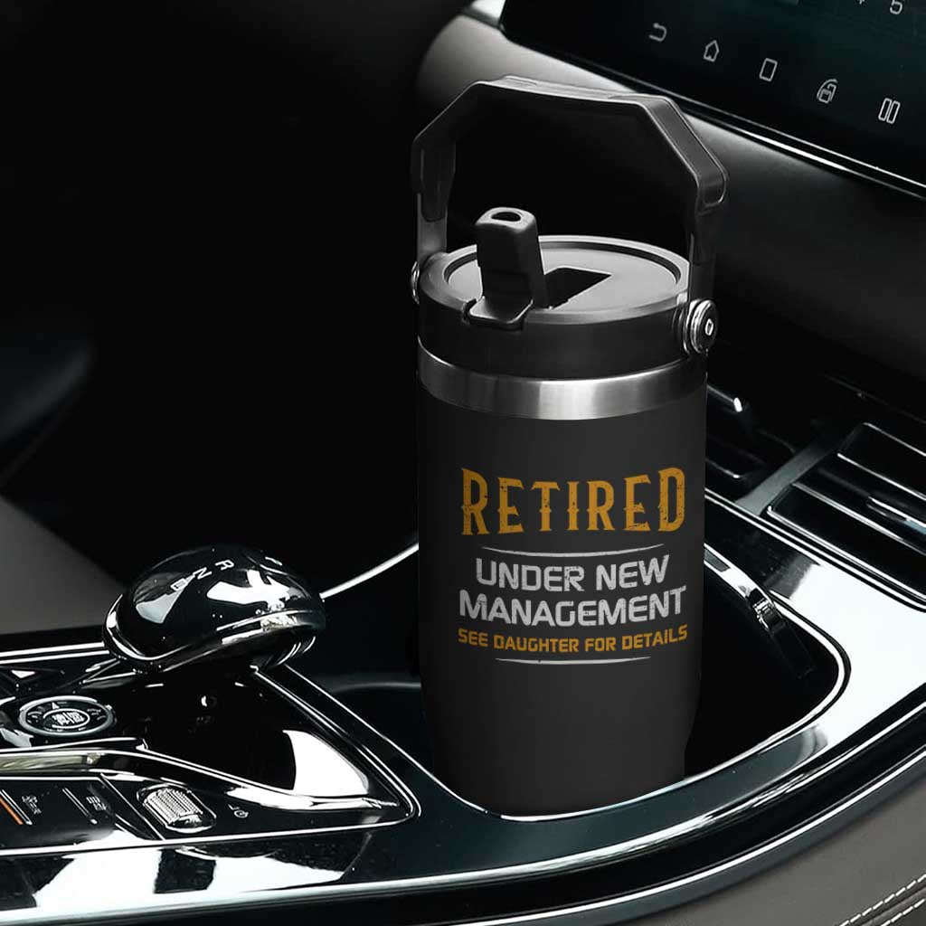 Funny Retired Under New Management See Daughter For Details Flip Straw Tumbler Dad Mom Retirement TS11 Print Your Wear