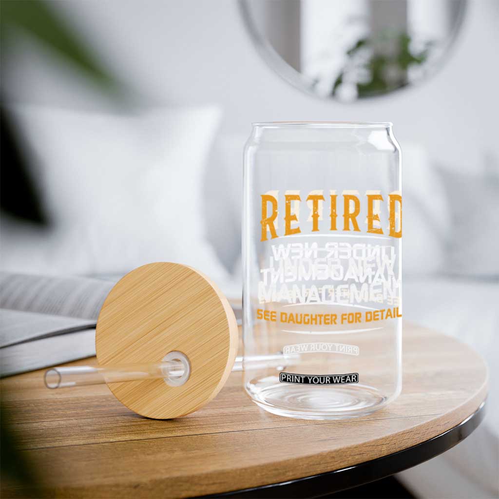 Funny Retired Under New Management See Daughter For Details Glass Can Dad Mom Retirement TS11 Print Your Wear