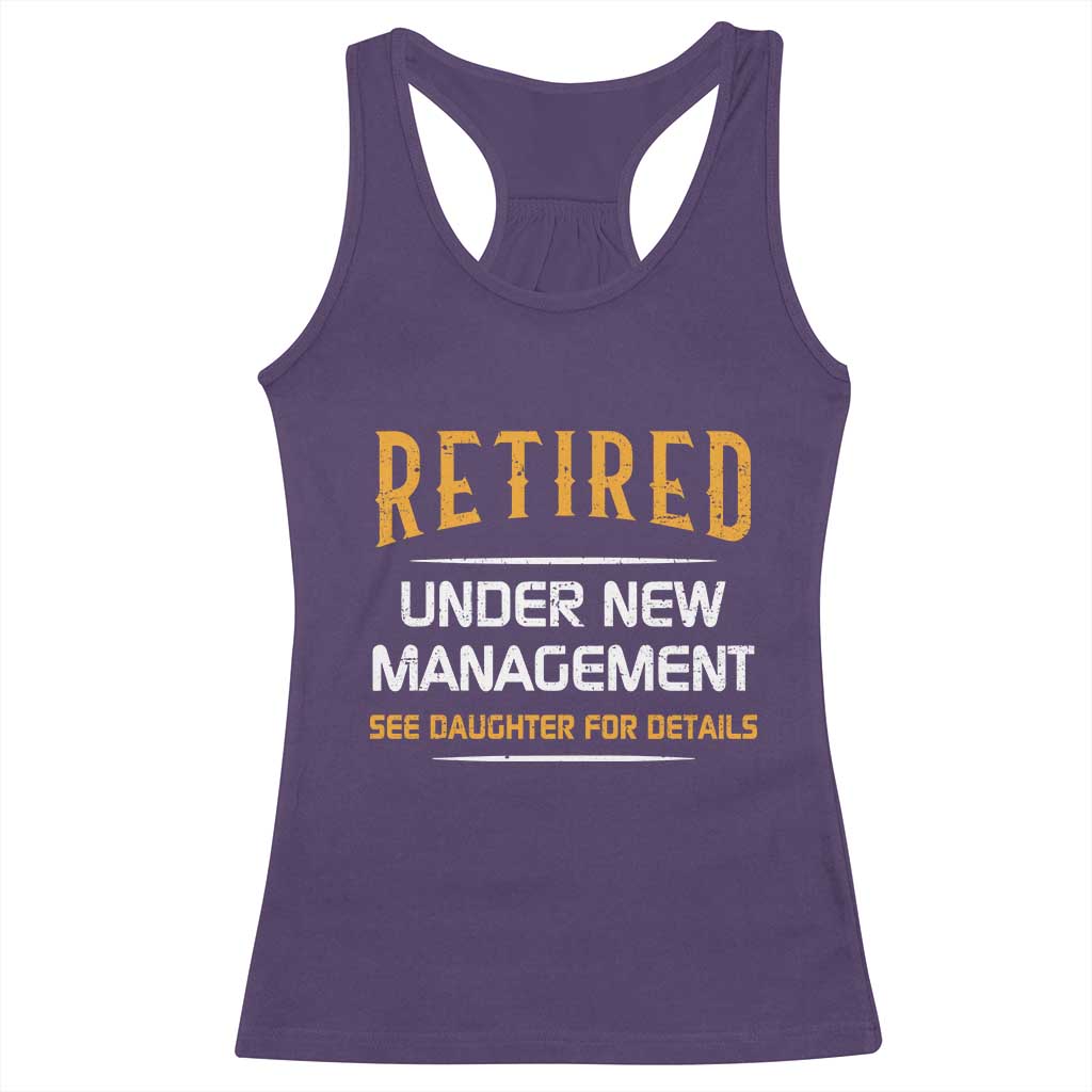 Funny Retired Under New Management See Daughter For Details Racerback Tank Top Dad Mom Retirement TS11 Purple Print Your Wear
