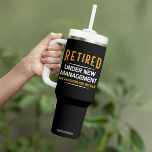 Funny Retired Under New Management See Daughter For Details Tumbler With Handle Dad Mom Retirement TS11 Print Your Wear