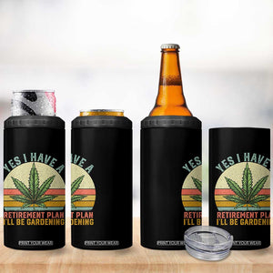Funny Retired Weed Lovers 4 in 1 Can Cooler Tumbler Vintage I Have a Retirement Plan Gardening 420 Gift TS10 Print Your Wear