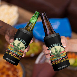 Funny Retired Weed Lovers 4 in 1 Can Cooler Tumbler Vintage I Have a Retirement Plan Gardening 420 Gift TS10 Print Your Wear