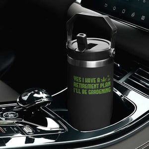 Funny Retired Weed Lovers Flip Straw Tumbler I Have a Retirement Plan Gardening Marijuana 420 Gift TS10 Print Your Wear
