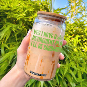 Funny Retired Weed Lovers Glass Can I Have a Retirement Plan Gardening Marijuana 420 Gift TS10 Print Your Wear