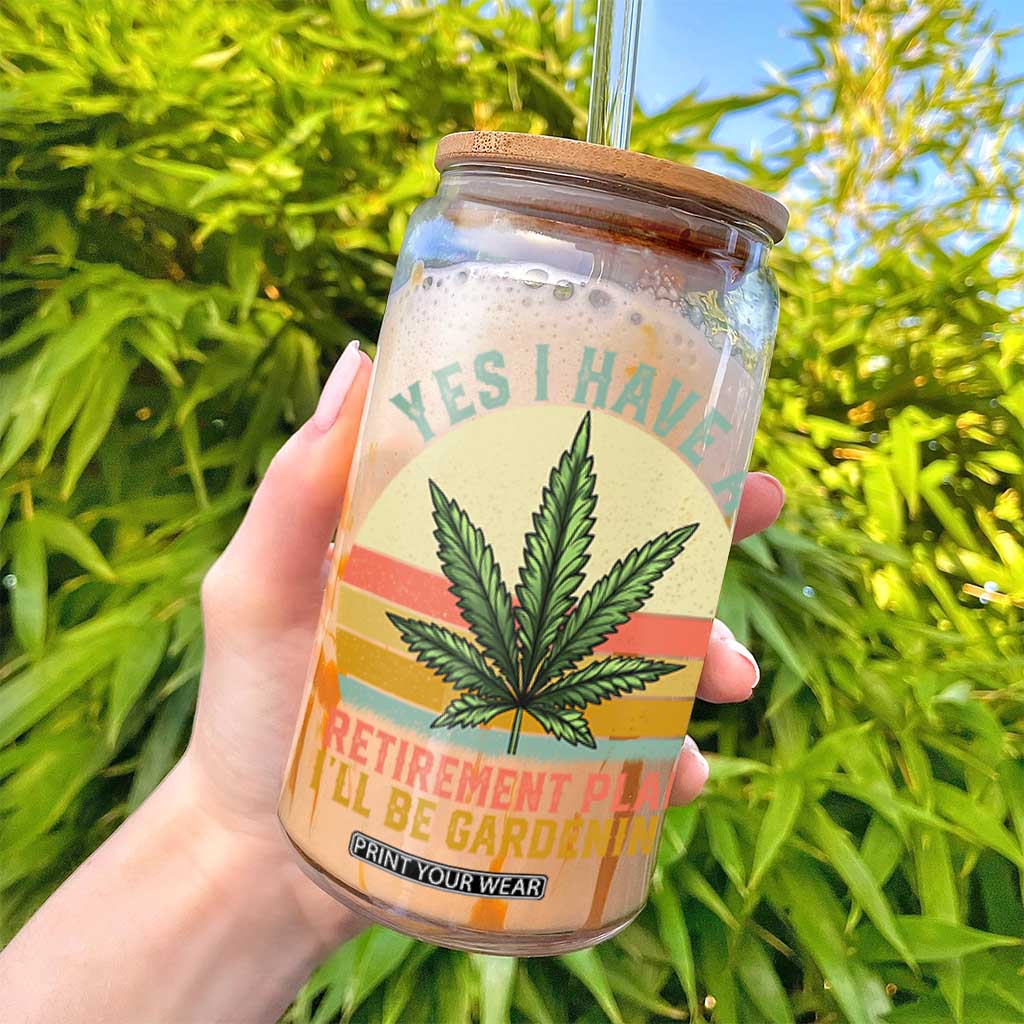 Funny Retired Weed Lovers Glass Can Vintage I Have a Retirement Plan Gardening 420 Gift TS10 Print Your Wear