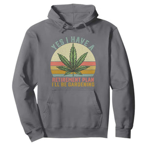 Funny Retired Weed Lovers Hoodie Vintage I Have a Retirement Plan Gardening 420 Gift TS10 Charcoal Print Your Wear