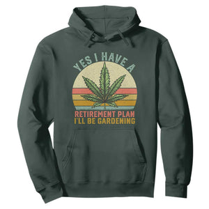 Funny Retired Weed Lovers Hoodie Vintage I Have a Retirement Plan Gardening 420 Gift TS10 Dark Forest Green Print Your Wear