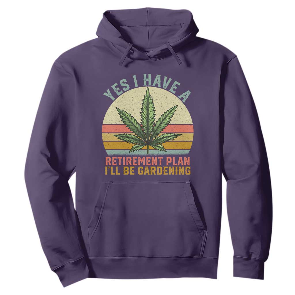 Funny Retired Weed Lovers Hoodie Vintage I Have a Retirement Plan Gardening 420 Gift TS10 Purple Print Your Wear
