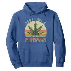 Funny Retired Weed Lovers Hoodie Vintage I Have a Retirement Plan Gardening 420 Gift TS10 Royal Blue Print Your Wear