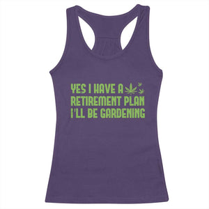 Funny Retired Weed Lovers Racerback Tank Top I Have a Retirement Plan Gardening Marijuana 420 Gift TS10 Purple Print Your Wear