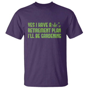 Funny Retired Weed Lovers T Shirt I Have a Retirement Plan Gardening Marijuana 420 Gift TS10 Purple Print Your Wear