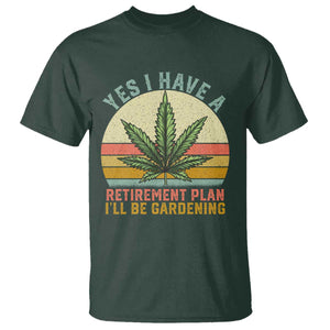 Funny Retired Weed Lovers T Shirt Vintage I Have a Retirement Plan Gardening 420 Gift TS10 Dark Forest Green Print Your Wear