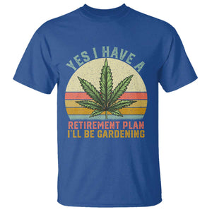 Funny Retired Weed Lovers T Shirt Vintage I Have a Retirement Plan Gardening 420 Gift TS10 Royal Blue Print Your Wear