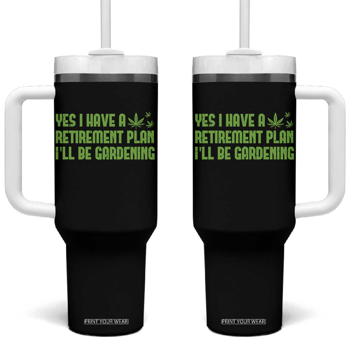 Funny Retired Weed Lovers Tumbler With Handle I Have a Retirement Plan Gardening Marijuana 420 Gift TS10 One Size: 40 oz Black Print Your Wear