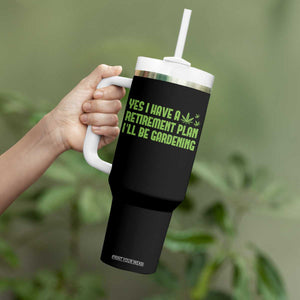 Funny Retired Weed Lovers Tumbler With Handle I Have a Retirement Plan Gardening Marijuana 420 Gift TS10 Print Your Wear