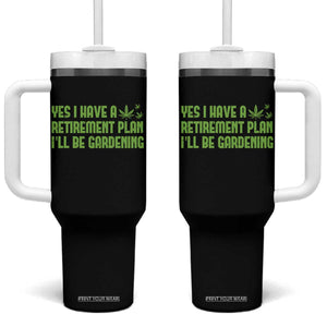 Funny Retired Weed Lovers Tumbler With Handle I Have a Retirement Plan Gardening Marijuana 420 Gift TS10 One Size: 40 oz Black Print Your Wear