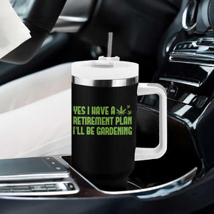 Funny Retired Weed Lovers Tumbler With Handle I Have a Retirement Plan Gardening Marijuana 420 Gift TS10 Print Your Wear