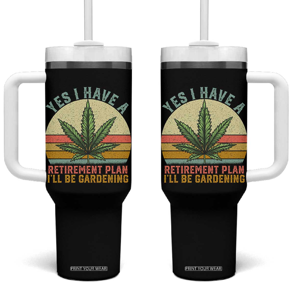 Funny Retired Weed Lovers Tumbler With Handle Vintage I Have a Retirement Plan Gardening 420 Gift TS10 One Size: 40 oz Black Print Your Wear