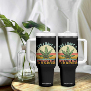 Funny Retired Weed Lovers Tumbler With Handle Vintage I Have a Retirement Plan Gardening 420 Gift TS10 Print Your Wear